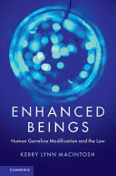 Enhanced beings : human germline modification and the law /