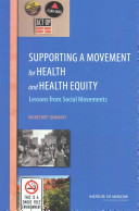 Supporting a movement for health and health equity : lessons from social movements : workshop summary /