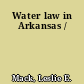 Water law in Arkansas /