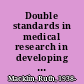 Double standards in medical research in developing countries /