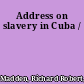 Address on slavery in Cuba /