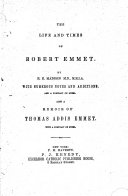 The life and times of Robert Emmet... /