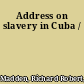 Address on slavery in Cuba /