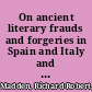 On ancient literary frauds and forgeries in Spain and Italy and their bearings on events recorded in Irish history and other Celtic annals /