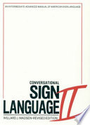 Conversational sign language II : an intermediate-advanced manual /