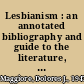 Lesbianism : an annotated bibliography and guide to the literature, 1976-1991 /