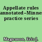 Appellate rules annotated--Minnesota practice series