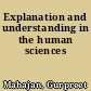 Explanation and understanding in the human sciences