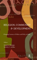 Religion, Community and Development : Changing Contours of Politics and Policy in India.