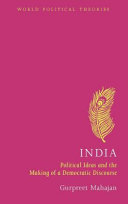 India : political ideas and the making of a democratic discourse /