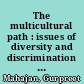 The multicultural path : issues of diversity and discrimination in democracy /