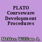 PLATO Courseware Development Procedures