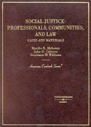 Cases and materials on social justice : professionals, communities, and law /