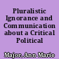 Pluralistic Ignorance and Communication about a Critical Political Issue