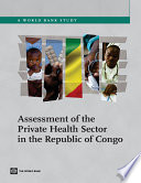 Assessment of the private health sector in the Republic of Congo : a World Bank study /