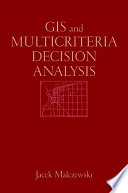 GIS and multicriteria decision analysis /