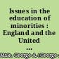 Issues in the education of minorities : England and the United States /