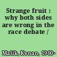 Strange fruit : why both sides are wrong in the race debate /
