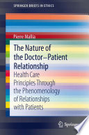 The nature of the doctor-patient relationship health care principles through the phenomenology of relationships with patients /