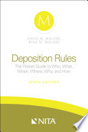 Deposition rules : the pocket guide to who, what, when, where, why, and how /