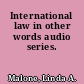 International law in other words audio series.