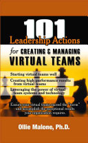 101 leadership actions for creating and managing virtual teams /
