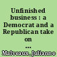 Unfinished business : a Democrat and a Republican take on the 10 most important issues women face /