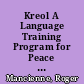 Kreol A Language Training Program for Peace Corps-Seychelles /