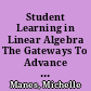 Student Learning in Linear Algebra The Gateways To Advance Mathematical Thinking Project /