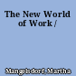 The New World of Work /