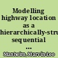 Modelling highway location as a hierarchically-structured sequential decision process /