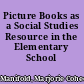 Picture Books as a Social Studies Resource in the Elementary School Classroom