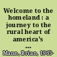 Welcome to the homeland : a journey to the rural heart of america's conservative rebellion /
