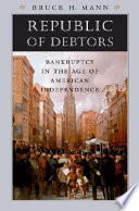 Republic of debtors : bankruptcy in the age of American independence /