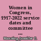 Women in Congress, 1917-2022 service dates and committee assignments by member, and lists by state and Congress /