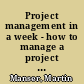 Project management in a week - how to manage a project in seven simple step.
