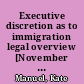Executive discretion as to immigration legal overview [November 10, 2014] /