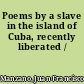 Poems by a slave in the island of Cuba, recently liberated /