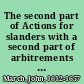 The second part of Actions for slanders with a second part of arbitrements together with directions and presidents to them ... : to which is added Libels or a caveat to all infamous libellers ... : to which likewise is added what defamations are derminable in the ecclesiastical courts, what not : as also certain queries or doubtful cases ... : and to each particular treatise severall and distinct tables /