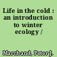Life in the cold : an introduction to winter ecology /