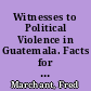 Witnesses to Political Violence in Guatemala. Facts for Action #5