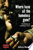 Where have all the homeless gone? : the making and unmaking of a crisis /