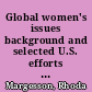 Global women's issues background and selected U.S. efforts [February 17, 2023] /