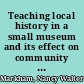 Teaching local history in a small museum and its effect on community pride /
