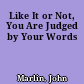 Like It or Not, You Are Judged by Your Words