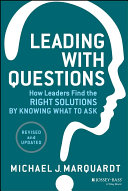 Leading with questions : how leaders find the right solutions by knowing what to ask, revised and updated /