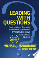 Leading with questions : how leaders discover powerful answers by knowing how and what to ask /