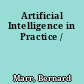 Artificial Intelligence in Practice /