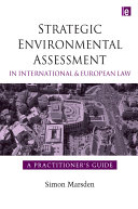 Strategic environmental assessment in international and European law : a practitioner's guide /