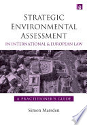 Strategic environmental assessment in international and European law : a practitioner's guide /